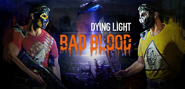 003154-dying_light_bad_blood-1.jpg